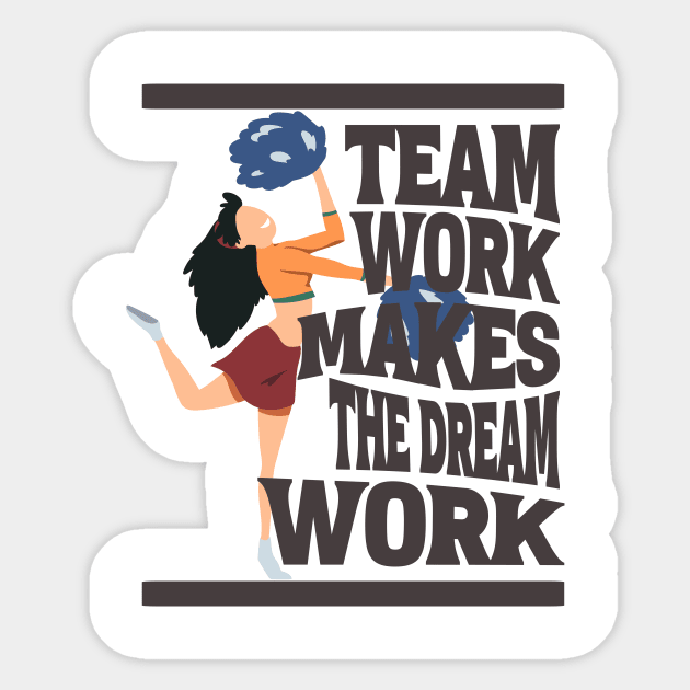 Teamwork Makes the Dream Work - Inspirational Cheerleading Sticker by teweshirt
